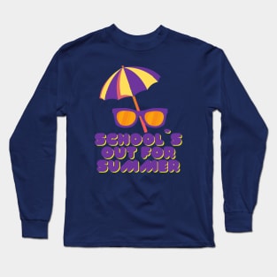 School`s Out For Summer Long Sleeve T-Shirt